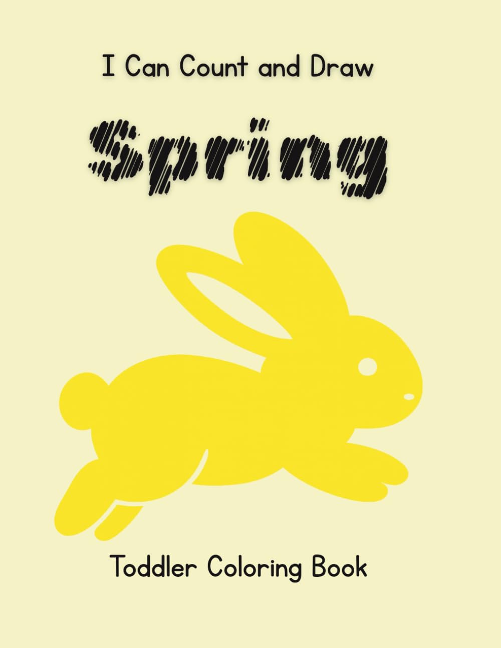 I Can Count and Draw In the Spring: A coloring book for toddlers
