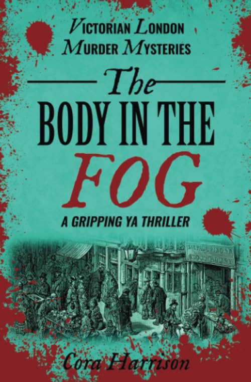 The Body in the Fog: A gripping YA thriller (Victorian London Murder Mysteries)