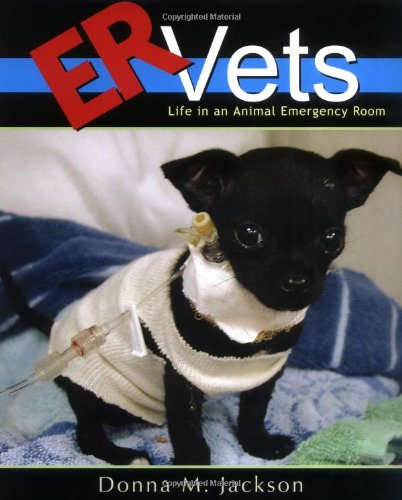 ER Vets: Life in an Animal Emergency Room      Hardcover – Bargain Price, November 28, 2005
