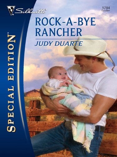 Rock-A-Bye Rancher (Silhouette Special Edition Book 1784) (English Edition)