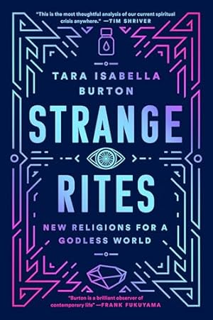 Strange Rites: New Religions for a Godless World