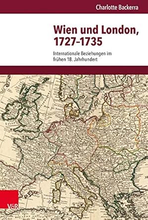 Wien und London, 17271735 Internationale Beziehungen im frühen 18