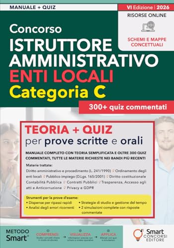 Concorso Istruttore Amministrativo Enti Locali - Categoria C: Manuale completo con teoria semplificata e oltre 300 quiz commentati, tutte le materie richieste nei bandi più recenti