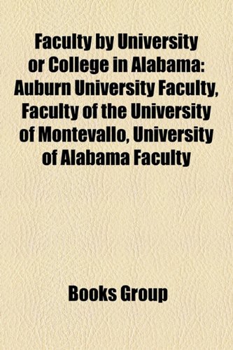 Faculty by University or College in Alabama: Auburn University Faculty, Faculty of the University of Montevallo, University of Alabama Faculty