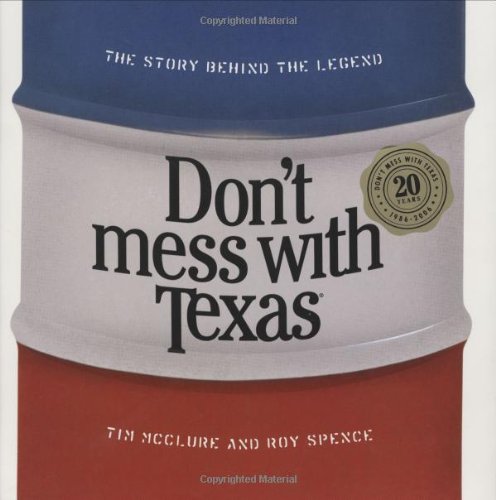 Don't Mess With Texas: The Story Behind the Legend