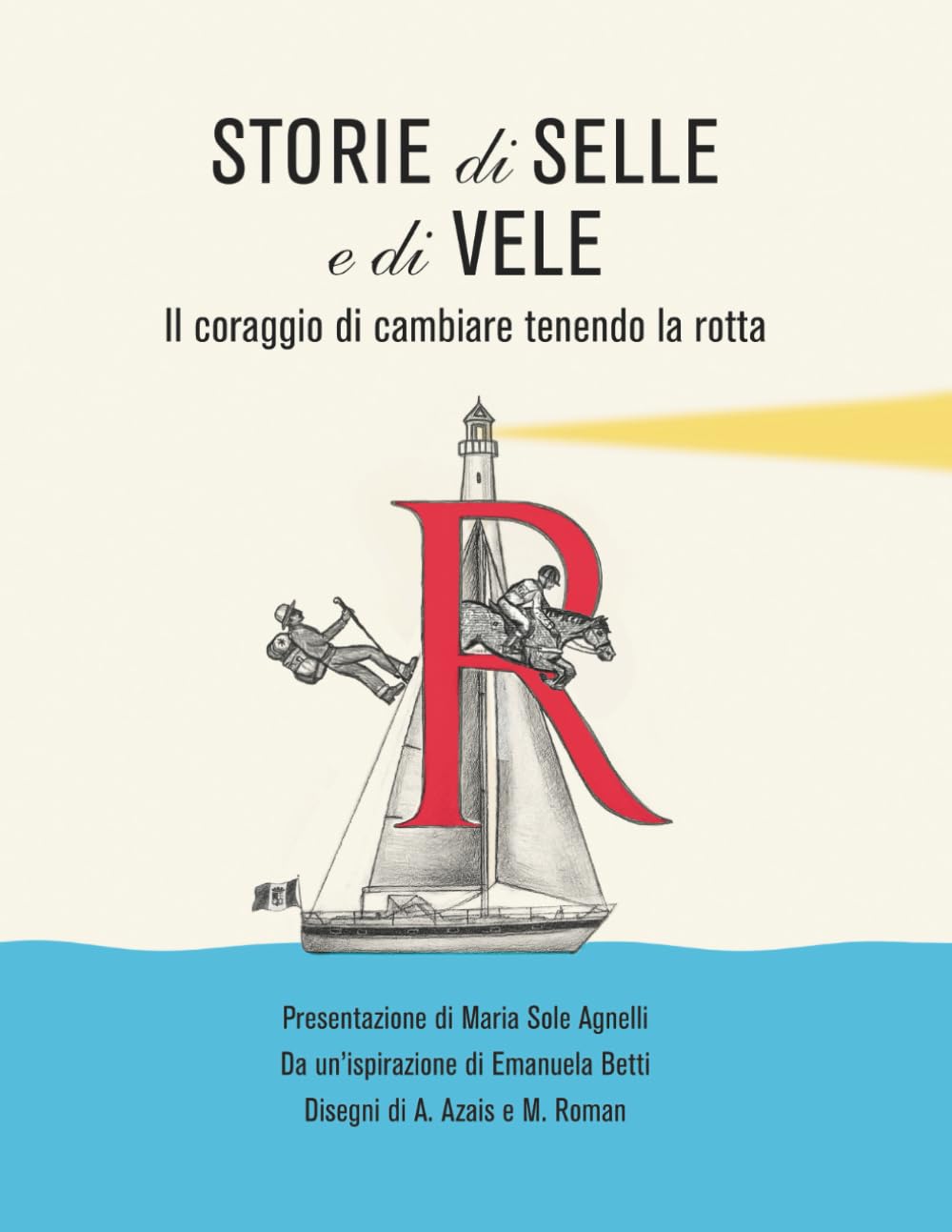 Storie di selle e di vele: Il coraggio di cambiare mantenendo la rotta