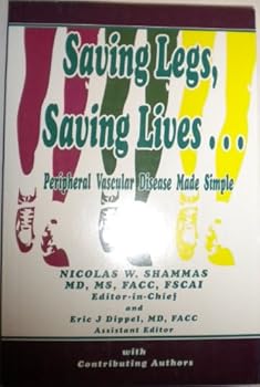 Paperback Saving Legs, Saving Lives... Peripheral Vascular Disease Made Simple Book