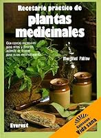Recetario práctico de plantas medicinales: Con recetas especiales para niños y jóvenes, además de tisanas para curas reconstituyentes. 842412233X Book Cover