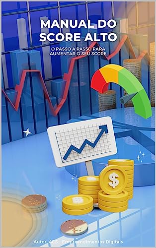 Manual do Score Alto: Aumente Seu Score em Poucos Dias