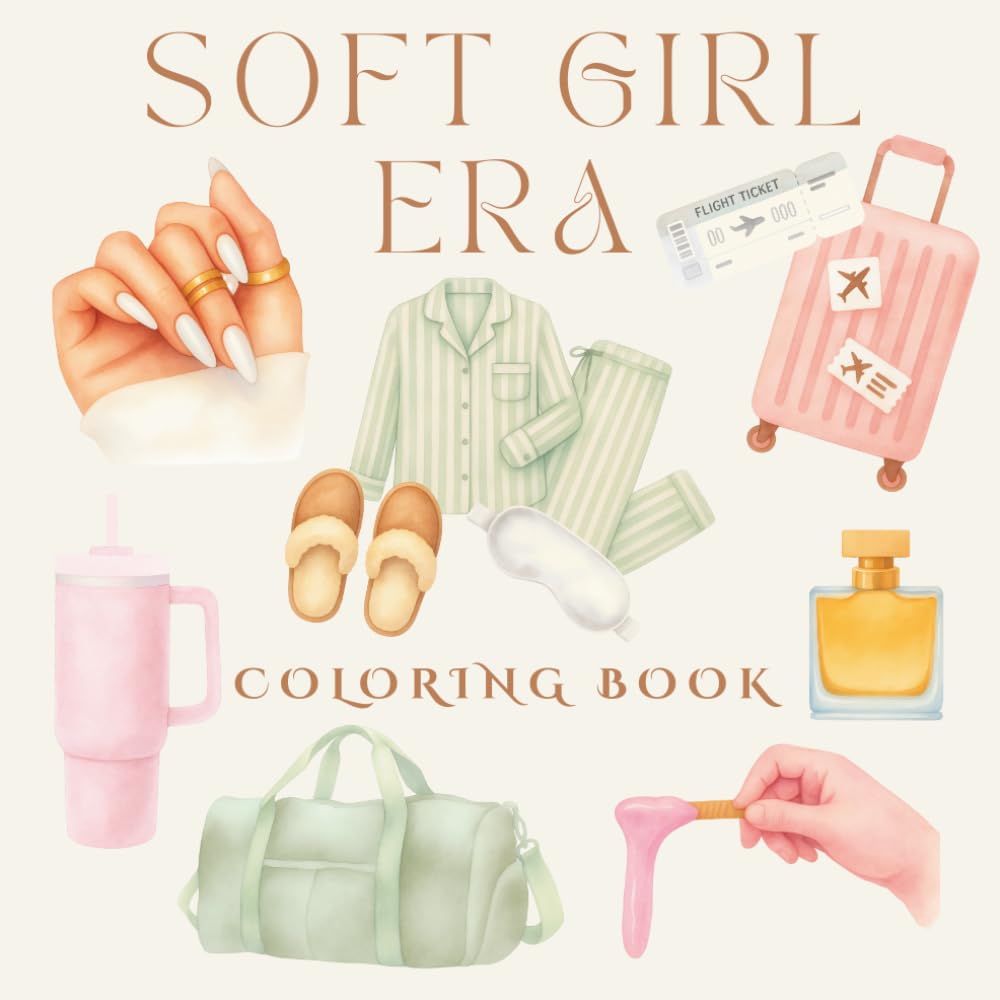 Soft Girl Era Coloring Book: Clean Aesthetic Pages for Relation & Self-Care