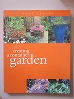 Creating a Container Garden 075257440X Book Cover