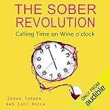The Sober Revolution: Women Calling Time on Wine O'Clock, Addiction Recovery Series, Volume 1