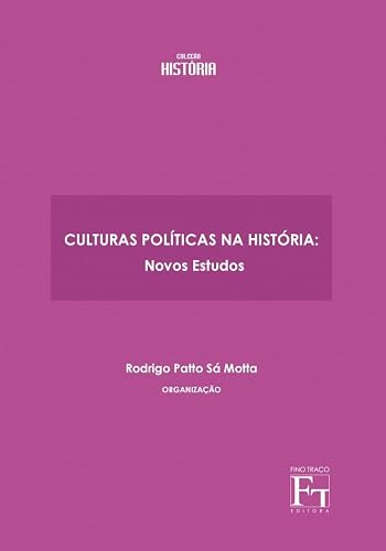 Culturas Políticas na História: Novos Estudos