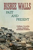 Bisbee walls : past and present 1987486463 Book Cover
