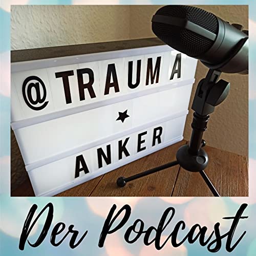 『Trauma-Anker - Der Podcast』のカバーアート