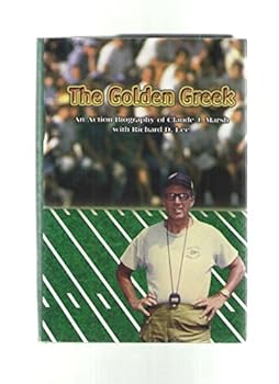 The Golden Greek: An Action Biography of Claude J. Marsh