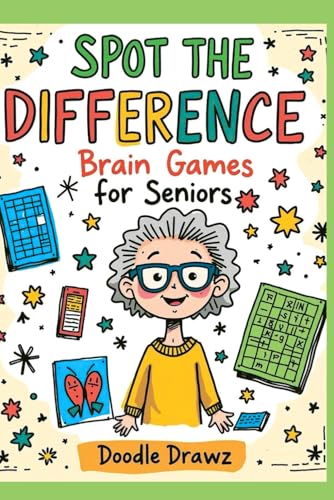 Spot the Difference - Brain Games for Seniors: Large Print Brain Games and Picture Puzzles for Memory Improvement, Cognitive Skills, Focus Training | ... Senior Adults (Fun Activities & Brain Games)