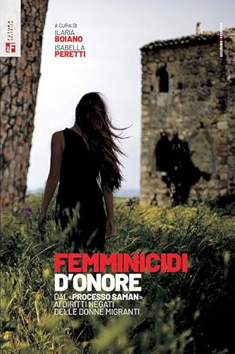 Femminicidi D'Onore. Dal Processo «Saman» Ai Diritti Negati Delle Donne Migranti
