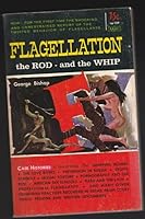 Flagellation: The rod and the whip B0007FFO2M Book Cover
