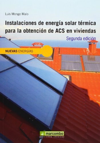 Instalaciones de energía solar térmica para la obtención de ACS en viviendas y edificios (NUEVAS ENERGÍAS) de Monge Malo, Luis (2013) Tapa blanda