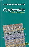 A Concise Dictionary of Confusables 0340495332 Book Cover