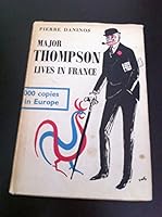MAJOR THOMPSON LIVES IN FRANCE And Discovers the French B0000CJ4PI Book Cover