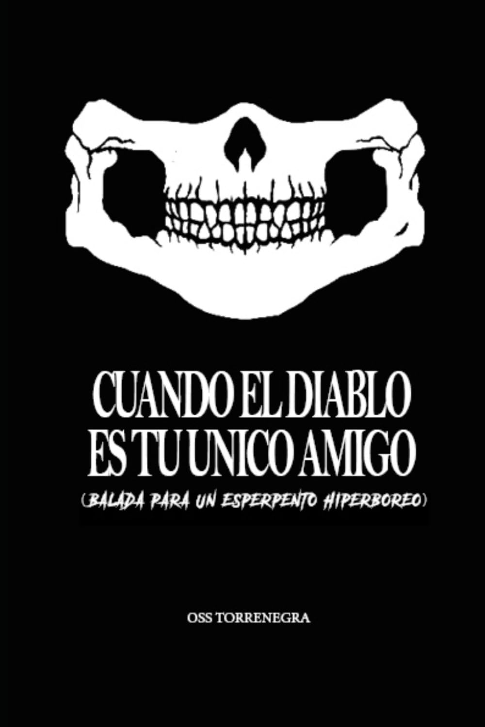 CUANDO EL DIABLO ES TU ÚNICO AMIGO: (Balada para un Esperpento Hiperbóreo)