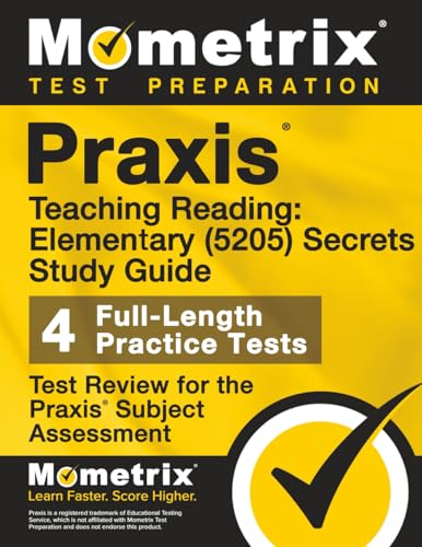 Praxis Teaching Reading - Elementary (5205) Secrets Study Guide: Test Review for the Praxis Subject...