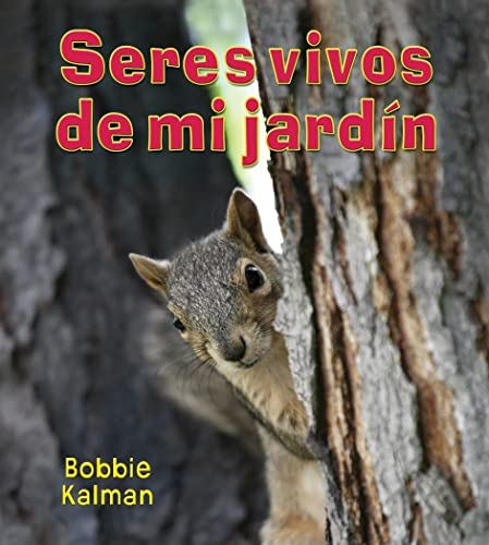 Seres Vivos de Mi Jardín (Living Things in My Back Yard) (Introducción a Los Seres Vivos (Introducing Living...