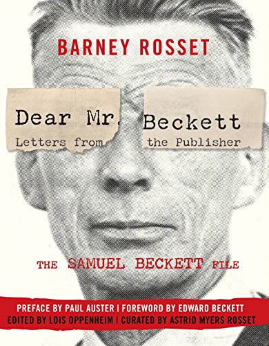 Dear Mr. Beckett: Letters from the Publisher: The Samuel Beckett File: Correspondence, Interviews, Photos
