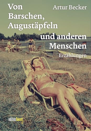 Von Barschen, Augustäpfeln und anderen Menschen: Erzählungen