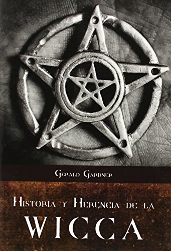 Historia y herencia de la wicca (SIN COLECCION)