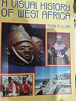 A Visual History Of West Africa (Visual History Books) 0237501457 Book Cover