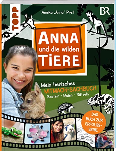 Anna und die wilden Tiere - Mein tierisches Mitmach-Sachbuch: Das Buch zur Erfolgsserie