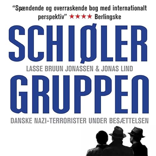 Schi&oslash;lergruppen: Danske nazi-terrorister under besaettelsen Audiolibro Por Lasse Bruun Jonassen, Jonas Lind arte de po