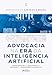 Advocacia na Era da inteligência artificial - 1ª Ed - 2026: Casos Práticos em Escritórios de Advocacia e Departamentos Jurídicos