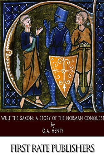 Wulf the Saxon: A Story of the Norman Conquest 1508755736 Book Cover