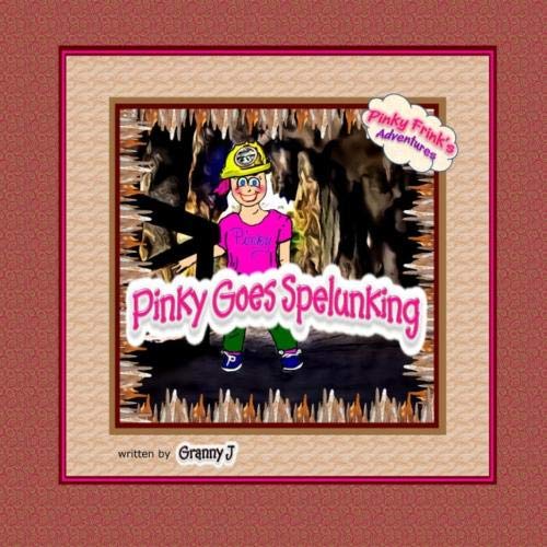 Granny JPinky Goes Spelunking - Pinky Frink's Adventures