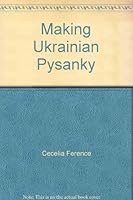 Making Ukrainian Pysanky B000M51RB4 Book Cover