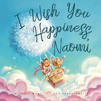 Paperback I Wish You Happiness, Naomi (The Unconditional Love for Naomi Series) Book