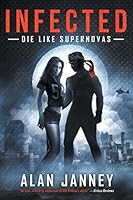 Infected: Die Like Supernovas 0996229345 Book Cover
