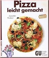 Pizza leicht gemacht 3774258473 Book Cover