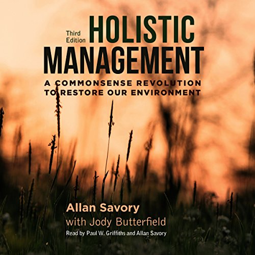 Holistic Management: A Commonsense Revolution to Restore Our Environment by Jody Butterfield | Free Audiobook
