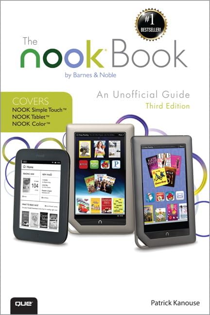 Buy The Nook Book: An Unofficial Guide: An Unofficial Guide: Everything you need to know about the NOOK Tablet, NOOK Color, and the NOOK Simple Touch — BookShops.in