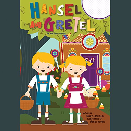 Hansel and Gretel (Authored by Harry Caminelli)