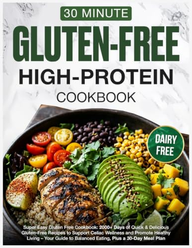 Super Easy Gluten Free Cookbook: 2000+ Days of Quick &amp; Delicious Gluten-Free Recipes to Support Celiac Wellness and Promote Healthy Living – Your Guide to Balanced Eating, Plus a 30-Day Meal Plan