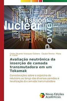 Paperback Avaliação neutrônica da inserção de camada transmutadora em um Tokamak [Portuguese] Book