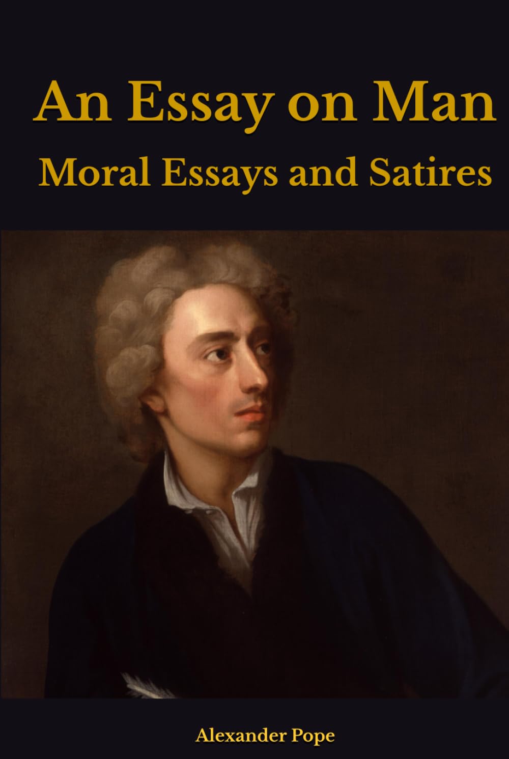 An Essay on Man: Moral Essays and Satires