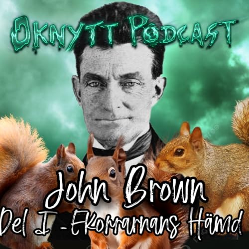 348. John Brown Del I - Ekorrarnas Hämnd Podcast Por capa