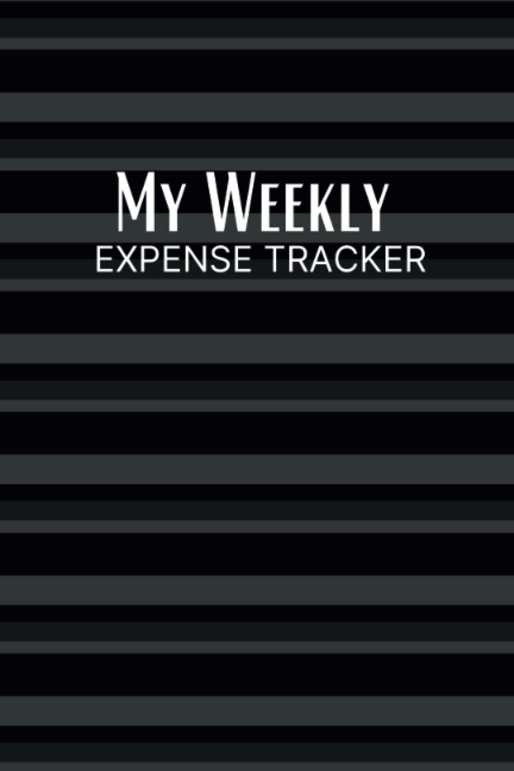 My Weekly Expense Tracker: Simple Weekly Expense Tracker and Budget Planner| Book Keeping| Income Expense tracking notebook